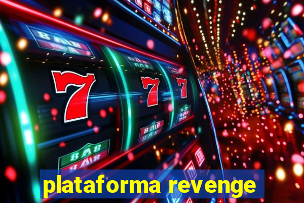 plataforma revenge